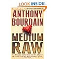 Medium Raw: A Bloody Valentine to the World of Food and the People Who Cook