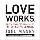 Love Works: Seven Timeless Principles for Effective Leaders