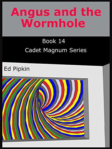 Angus and the Wormhole (Cadet Magnum Book 14)