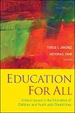 Education For All: Critical Issues in the Education of Children and Youth with Disabilities