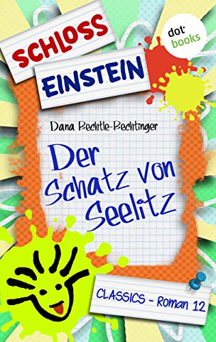 Schloss Einstein -  Band 12: Der Schatz von Seelitz: Roman (German Edition)