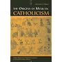 The Origins of Mexican Catholicism: Nahua Rituals and Christian Sacraments in Sixteenth-Century Mexico (History, Languages, and Cultures of the Spanish and Portuguese Worlds)