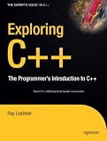 Exploring C++: The Programmerâ€™s Introduction to C++: The Programmer's Introduction to C++