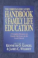 Christian Educator's Handbook on Family Life Education, The