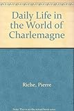 Daily life in the world of Charlemagne
