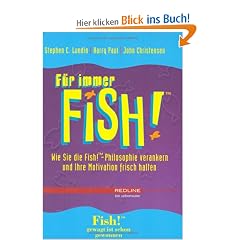 F�r immer Fish! (Redline Wirtschaft bei ueberreuter): Wie Sie die Fish!-Philosophie verankern und Ihre Motivation frisch halten