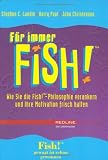 Produkt-Bild: F&uuml;r immer Fish! (Redline Wirtschaft bei ueberreuter): Wie Sie die Fish!-Philosophie verankern und Ihre Motivation frisch halten
