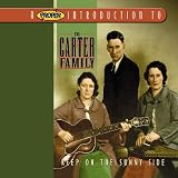 A Proper Introduction to the Carter Family: Keep on the Sunny Side
