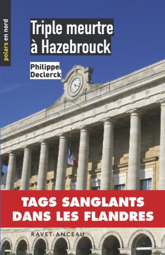 Triple meurtre à Hazebrouck: 1 (Polars en Nord) (French Edition)