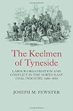 The keelmen of Tyneside : labour organisation and conflict in the North-East coal industry, 1600-1830