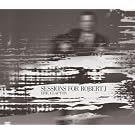 Sessions For Robert J EP