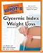 The Complete Idiot's Guide to Glycemic Index Weight Loss, 2nd Edition