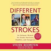 Different Strokes: An Intimate Memoir for Stroke Survivors, Families, and Caregivers | [Steven Boorstein]