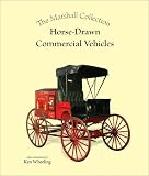 The Marshall Collection Horse Drawn Commercial Vehicles