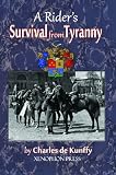 A Riders Survival from Tyranny by Charles de Kunffy