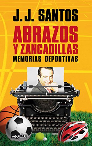 Abrazos y zancadillas: Memorias deportivas (Spanish Edition)