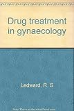 Drug treatment in gynaecology
