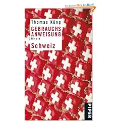Gebrauchsanweisung f�r die Schweiz: Unter Mitarbeit von Peter Schneider