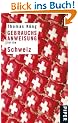 Gebrauchsanweisung f�r die Schweiz: Unter Mitarbeit von Peter Schneider