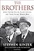 The Brothers: John Foster Dulles, Allen Dulles, and Their Secret World War: John Foster Dulles, Allen Dulles, and Their Secret World War