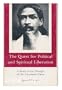 The Quest for Political and Spiritual Liberation: A Study in the Thought of Sri Aurobindo Ghose
