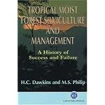 Tropical Moist Forest Silviculture and Management: A History of Success and Failure (Cab International Publication) book cover