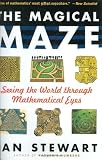 The Magical Maze: Seeing the World Through Mathematical Eyes