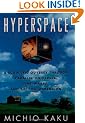 Hyperspace: A Scientific Odyssey Through Parallel Universes, Time Warps and the Tenth Dimension
