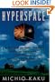 Hyperspace: A Scientific Odyssey through Parallel Universes, Time Warps, and the Tenth Dimension