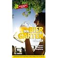 Der Biergartenf�hrer: Echte Bierg�rten in M�nchen und Umgebung - Jubil�umsausgabe 200 Jahre M�nchner Bierg�rten