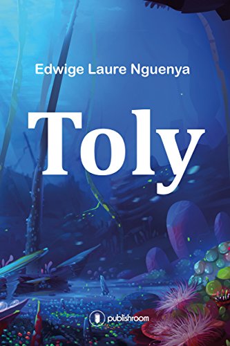 Toly: Une aventure fantastique au cœur de l'Afrique ! (French Edition)