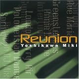 吉川みき - REUNION 吉川みき - REUNION