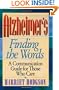 Alzheimer's - Finding the Words: A Communication Guide for Those Who Care