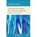 D�codage biologique des probl�mes digestifs : Sympt�mes, sens et ressentis