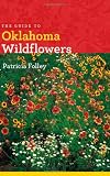 The Guide to Oklahoma Wildflowers (Bur Oak Guide)