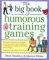 The Big Book of Humorous Training Games (Big Book of Business Games Series)