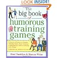 The Big Book of Humorous Training Games (Big Book of Business Games Series) by Doni Tamblyn and Sharyn Weiss