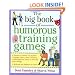 The Big Book of Humorous Training Games (Big Book of Business Games Series)