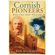 Cornish Pioneers and the Odd Villain ~ Bob Richards