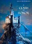 A Clash of Honor (Book #4 in the Sorc...