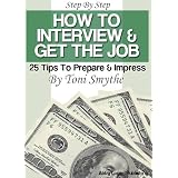 How to Interview & Get the Job: 25 Tips to Prepare and Impress