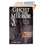 Ghost in the Mirror: Real Cases of Spirit Encounters