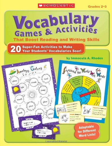 Vocabulary Games & Activities That Boost Reading and Writing Skills: 20 Super-Fun Activities to Make Your Students' Vocabularies Soar!