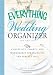 The Everything Wedding Organizer, 3rd Edition: Checklists, charts, and worksheets for planning the perfect day! (Everything Series)
