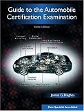 Guide to the Automobile Certification Examination (6th Edition) - 0131118390