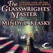 The Glasswrights' Master: Glasswrights, Book 5 | [Mindy L. Klasky]