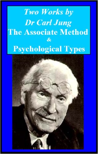 Two Works by Dr Carl Jung - the Association Method & Psychological Types - Kindle Edition