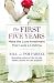 The First Five Years: Make the Love Investment That Lasts a Lifetime