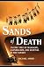 Sands of Death: An Epic Tale of Massacre, Cannibalism, and Survival in the Sahara