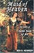Maid of Heaven: The Story of Saint Joan of Arc